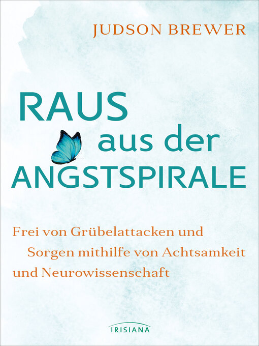 Titeldetails für Raus aus der Angstspirale nach Judson Brewer - Verfügbar